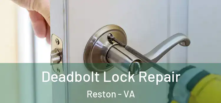 Deadbolt Lock Repair Reston - VA