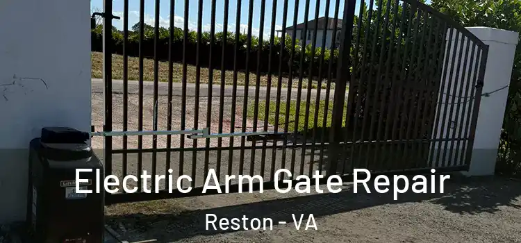 Electric Arm Gate Repair Reston - VA