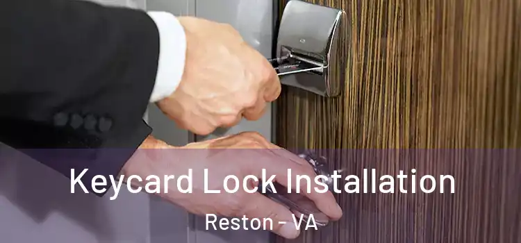 Keycard Lock Installation Reston - VA
