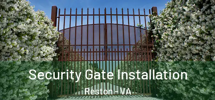 Security Gate Installation Reston - VA