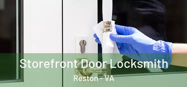 Storefront Door Locksmith Reston - VA